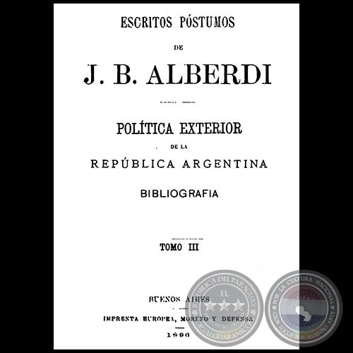 ESCRITOS PÓSTUMOS DE JUAN BAUTISTA ALBERDI - TOMO III - Año 1896